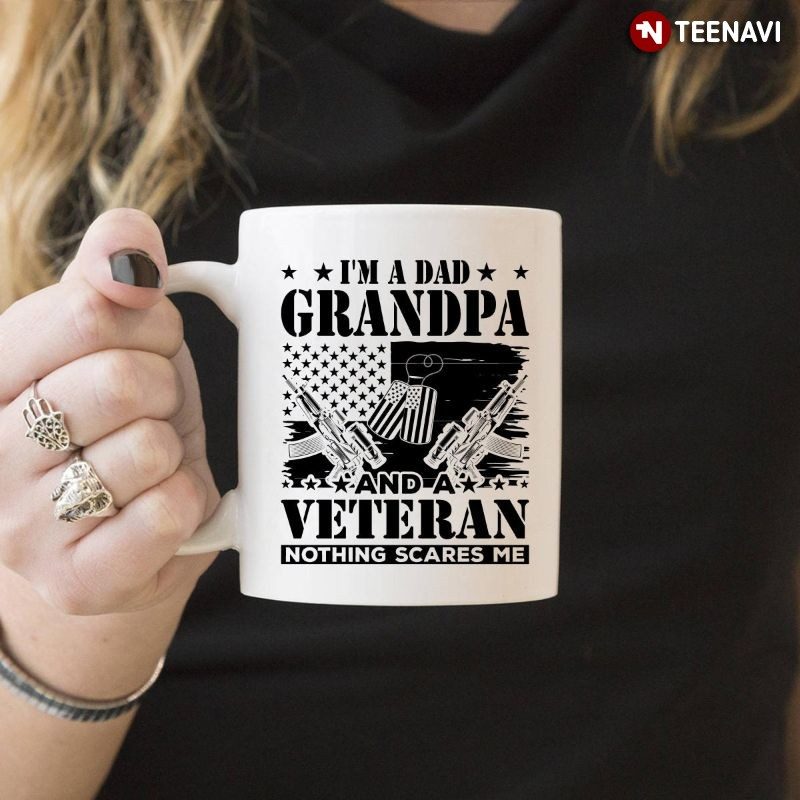 American Flag Veteran Mug, I’m A Dad Grandpa And A Veteran Nothing Scares MeShirt