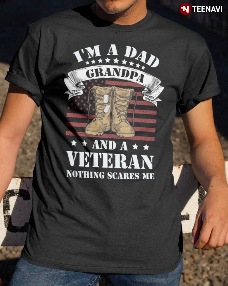 American Veteran Dad Grandpa Shirt, I’m A Dad Grandpa And A VeteranShirt