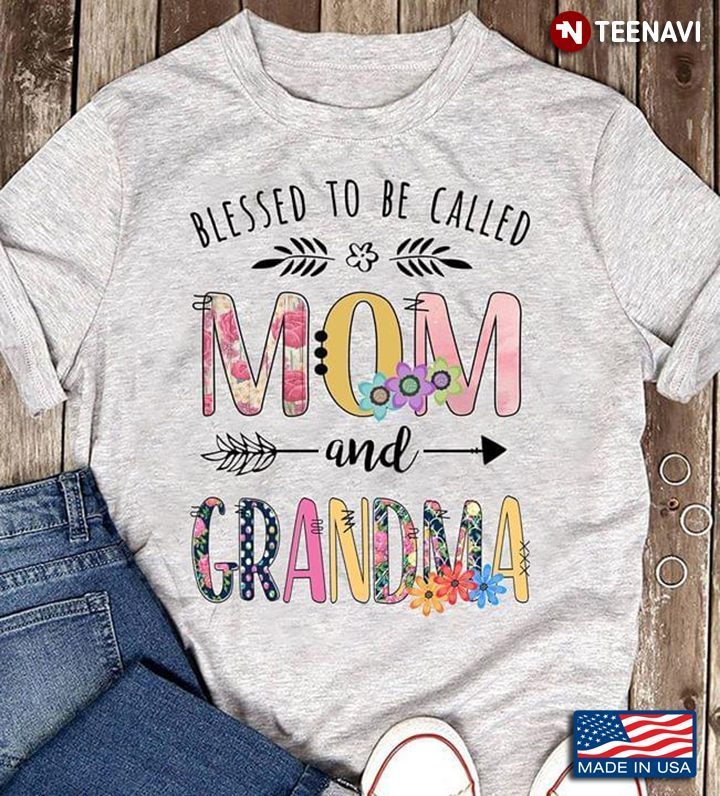Arrow And Flowers Blessed To Be Called Mom And GrandmaShirt