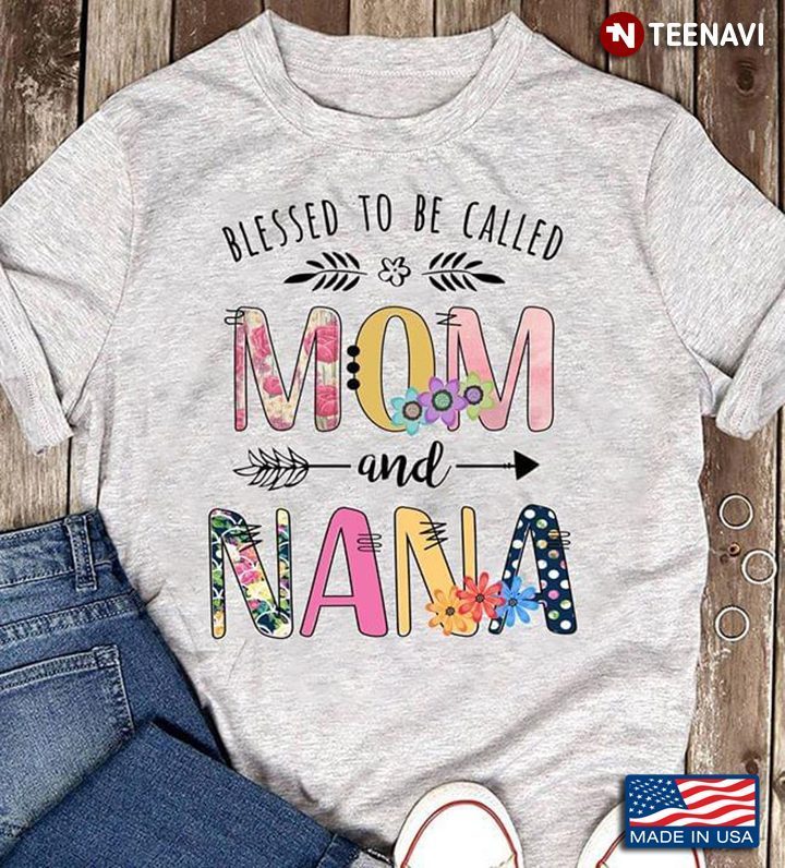 Arrow And Flowers Blessed To Be Called Mom And NanaShirt