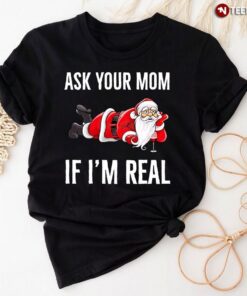 Ask Your Mom If I Real Santa Claus Christmas