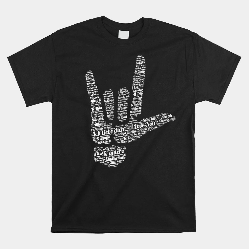 Asl Sign I Love You In 40 Different Languages Shirt