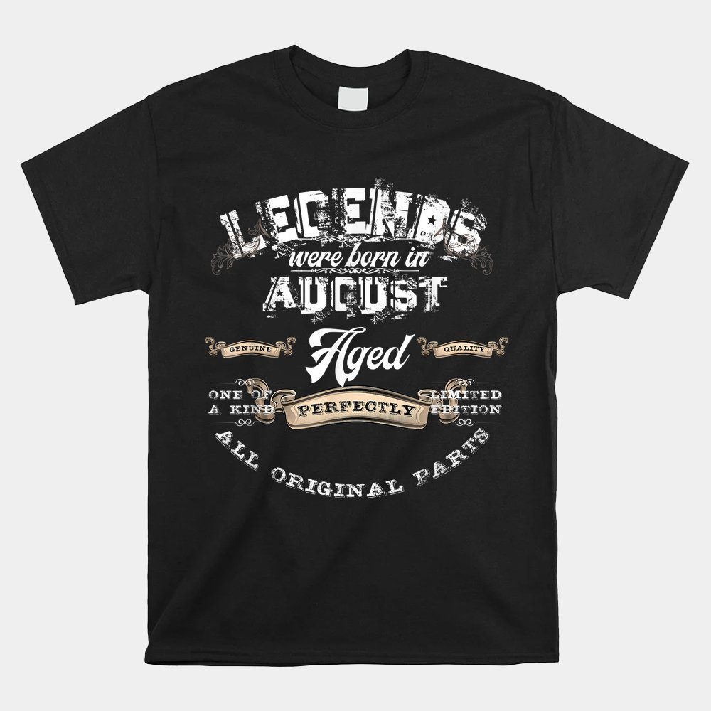 August Birthday B-day Born In August Distressed Style Shirt