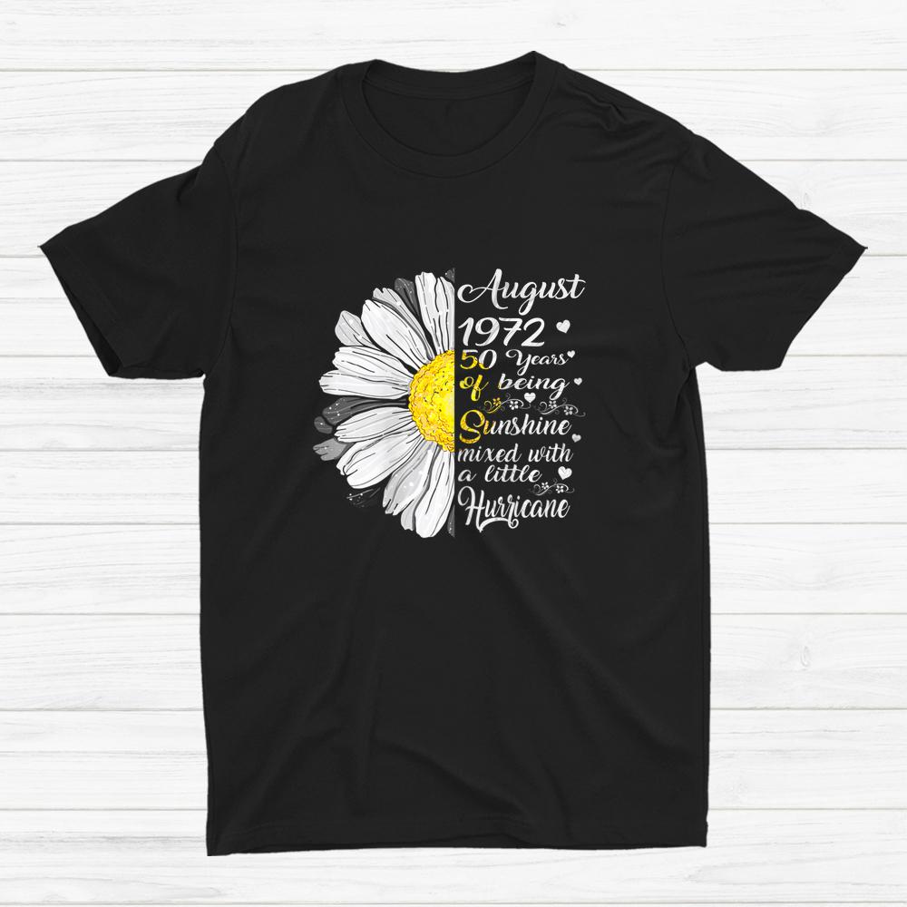 August Girls 1972 Birthday Gift 50 Years Old Made In 1972 Shirt