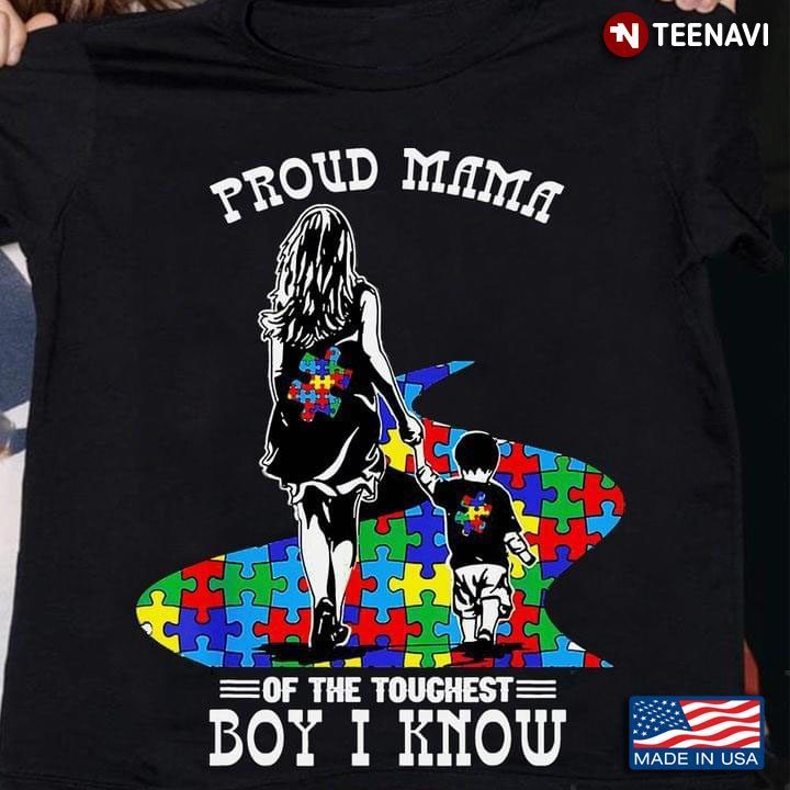 Autism Awareness Proud Mama Of The Toughest Boy I KnowShirt