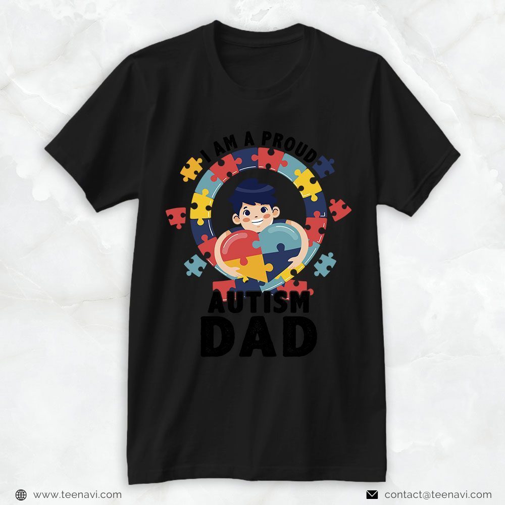 Autism Dad Shirt, I Am A Proud Autism DadShirt