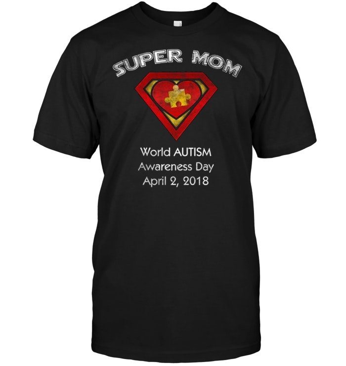 Autism Love Super Mom Puzzle Heart Autistic April 2 2018Shirt