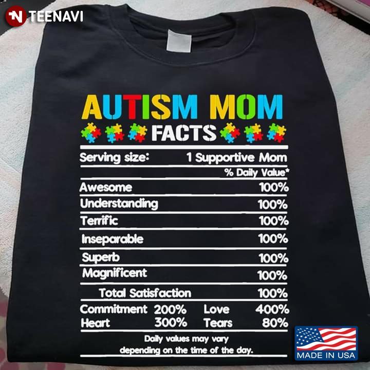 Autism Mom Facts Serving Size 1 Supportive Mom Awesome Understanding Terrific Inseparable SuperbShirt