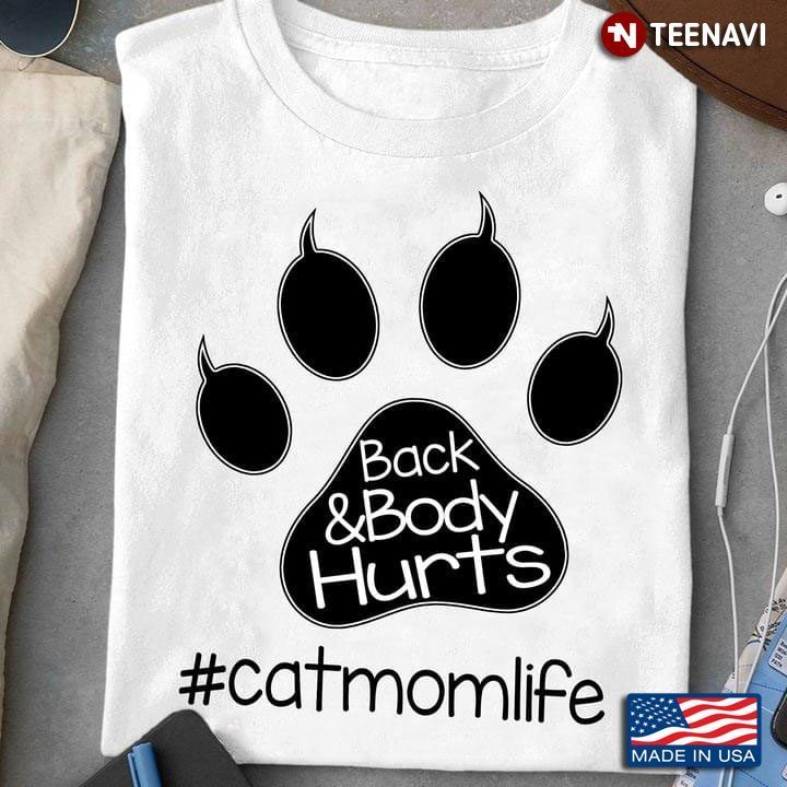 Back and Body Hurts Cat Mom Life Hashtag Cat Paw for Cat LoverShirt