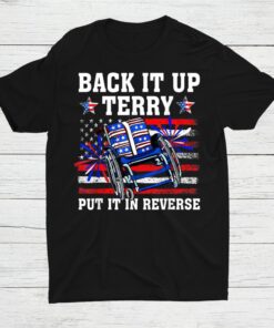 Back It Up Terry Put It In Reverse 4th Of July Us Flag Shirt