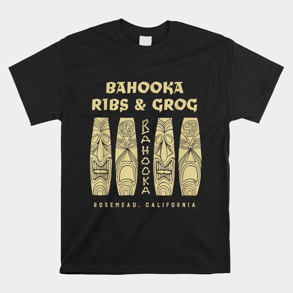 Bahooka Ribs Amp Grog - Rosemead Ca Vintage Shirt