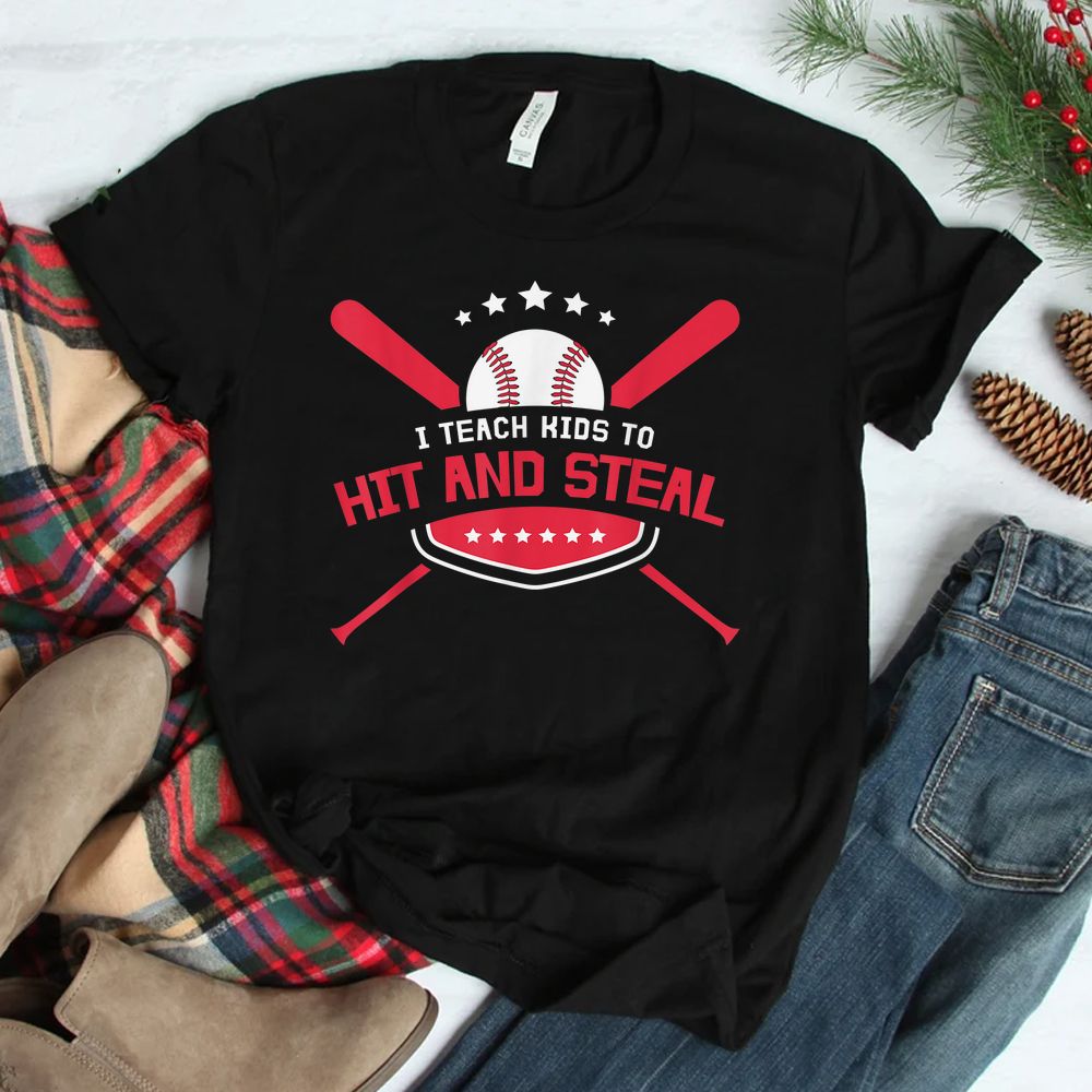 Baseball Coach I Teach Kids To Hit And Steal Shirt