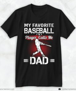 Baseball Dad Shirt, My Favorite Baseball Player Calls Me DadShirt