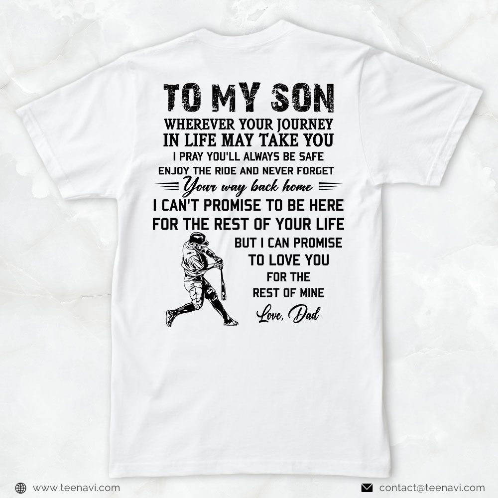 Baseball Dad Shirt, To My Son Wherever Your Journey In Life May Take YouShirt