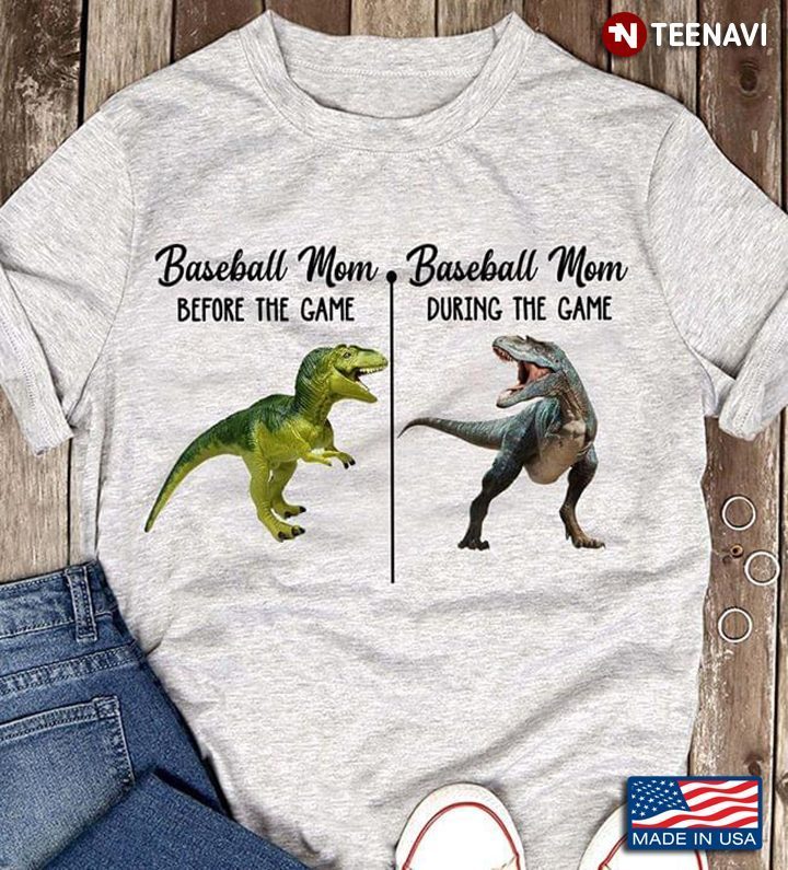 Baseball Mom Before The Game And Baseball Mom During The Game DinosaurShirt