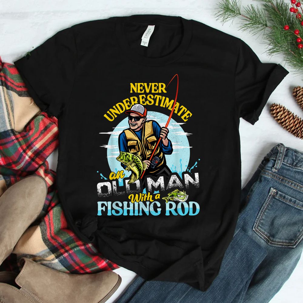 Bass Fishing Birthday Shirt Never Underestimate An Old Man Shirt