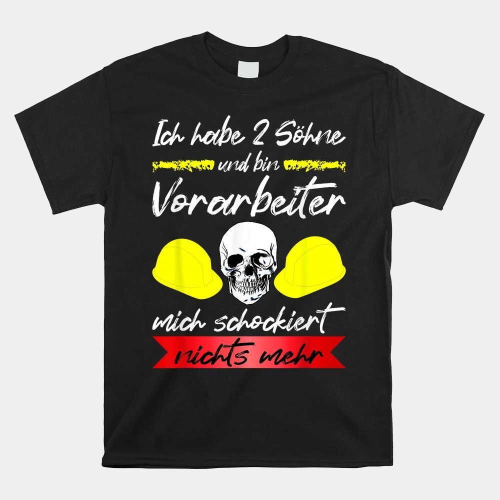 Bauleiter Ich Habe 2 Sohne Und Bin Vorarbeiter Shirt