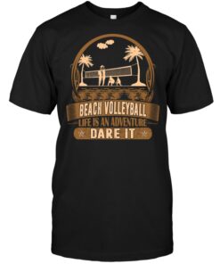 Beach Volleyball Life Is An Adventure Dare It