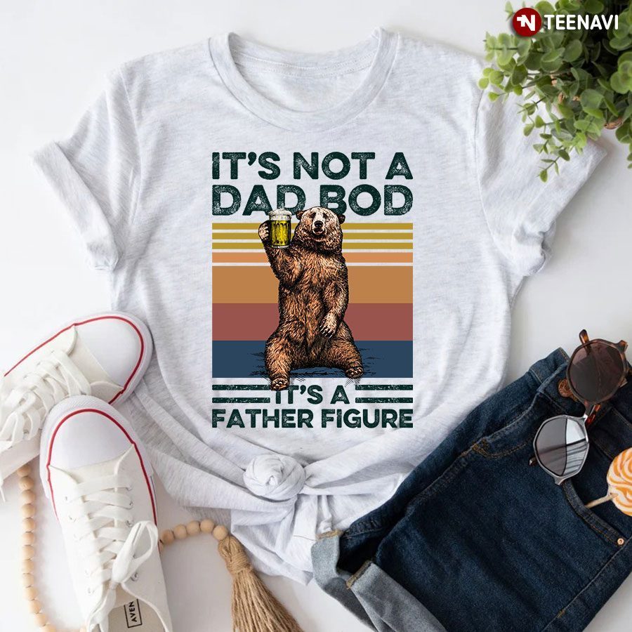 Bear Beer It's Not A Dad Bod It's A Father Figure VintageShirt