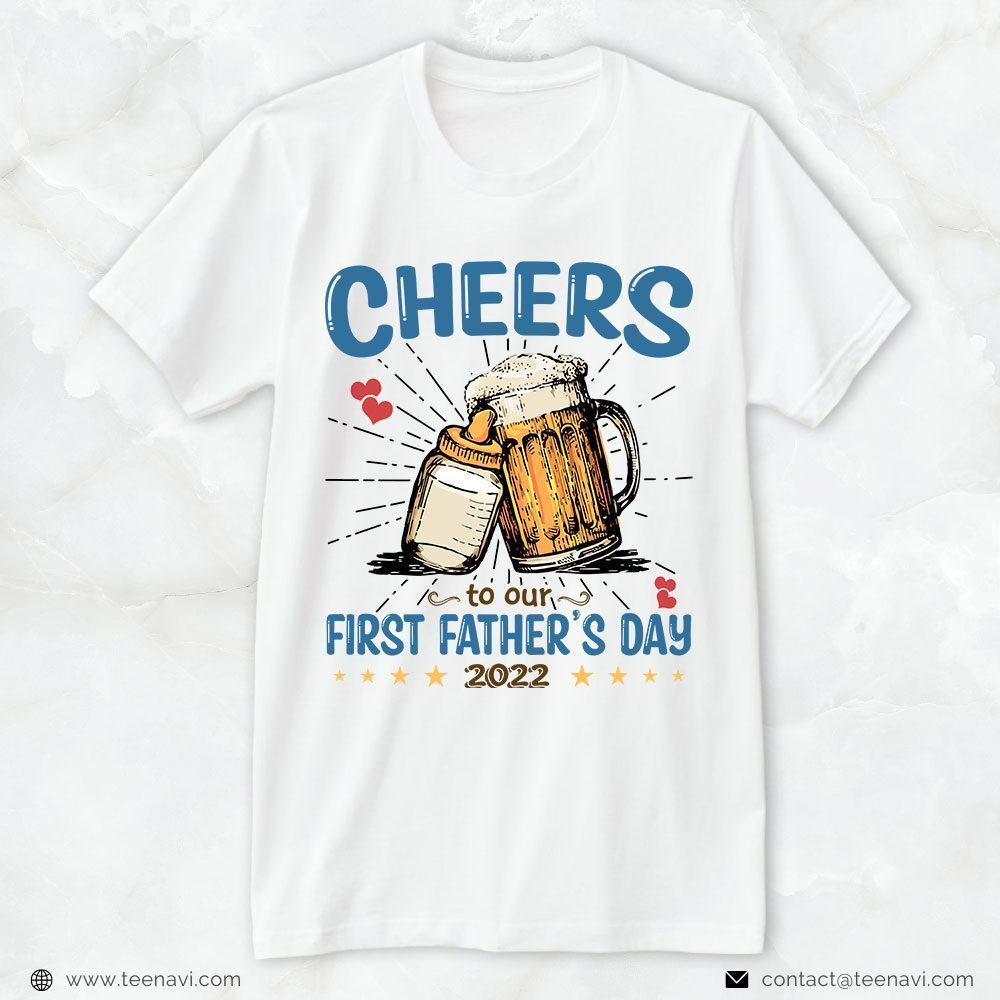 Beer Dad Shirt, Cheers To Out First Father's Day 2022Shirt