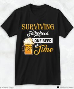 Beer Dad Shirt, Surviving Fatherhood One Beer At A TimeShirt