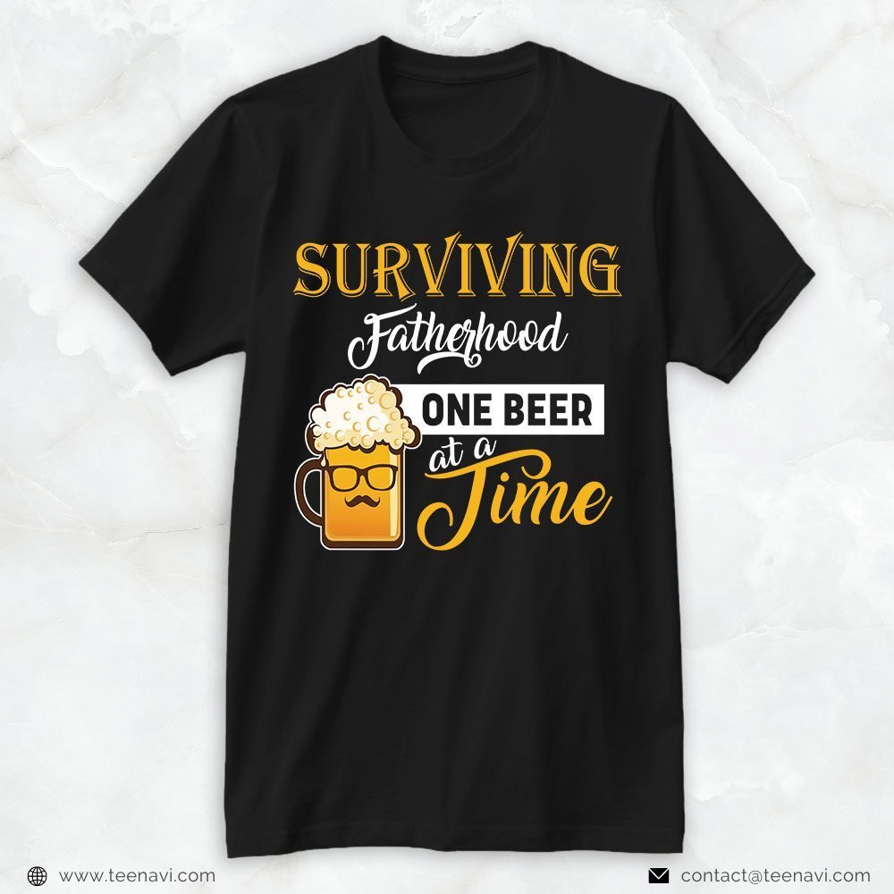 Beer Dad Shirt, Surviving Fatherhood One Beer At A TimeShirt