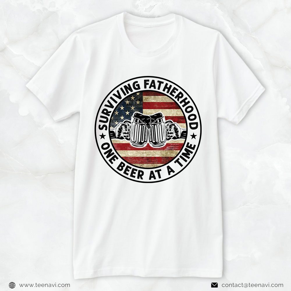 Beer Dad Shirt, Surviving Fatherhood One Beer At A Time American FlagShirt