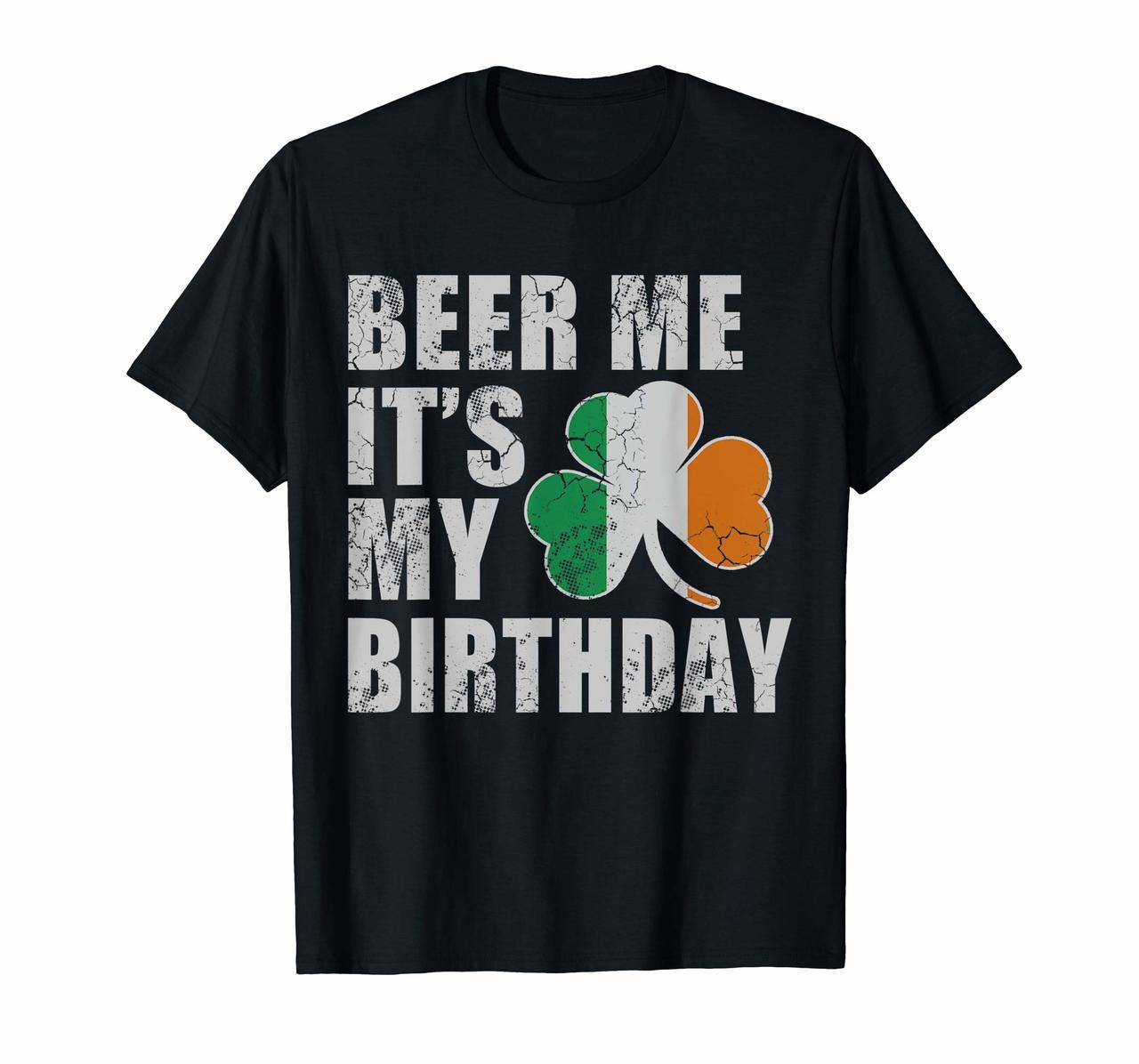 Beer Me Its My Birthday St Patricks Day T-Shirt Irish Hoodies