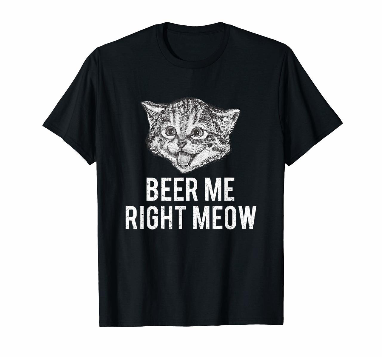 Beer Me Right Meow Cute Cat Drinking Pun Funny Gift T-Shirt Hoodies