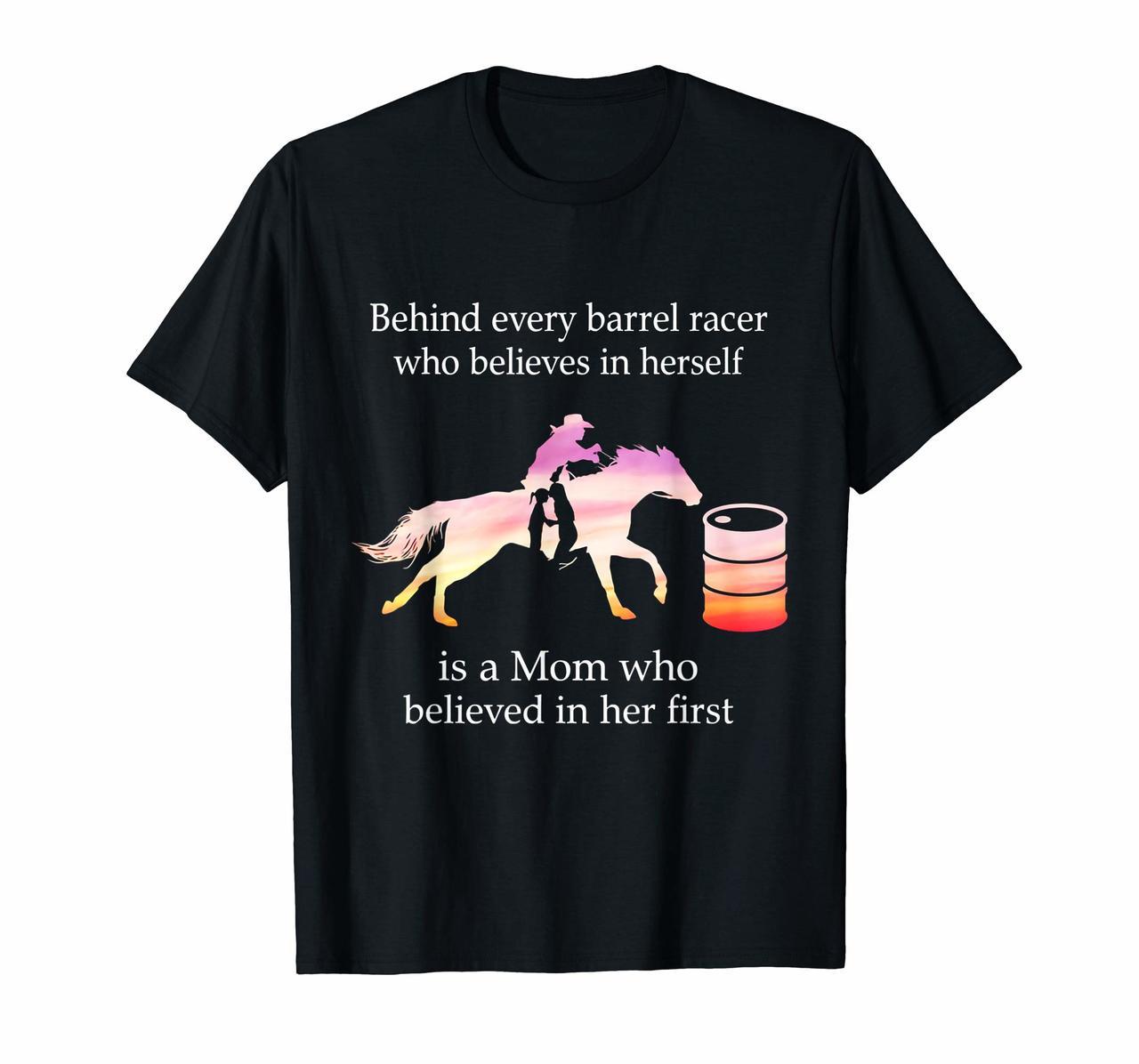 Behind Every Barrel Racer Who Believes In Herself T-Shirt Hoodies