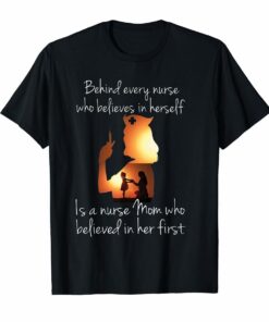Behind Every Nurse Is A Nurse Mom Tshirt Mothers Day Gift Hoodies
