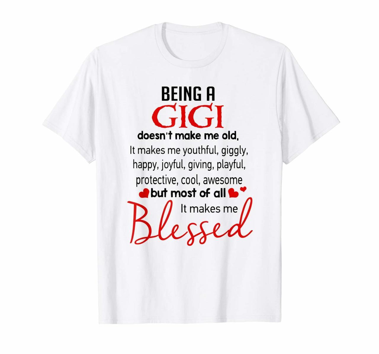 Being a gigi doesnt make me old it makes me youthful giggly T-Shirt Hoodies