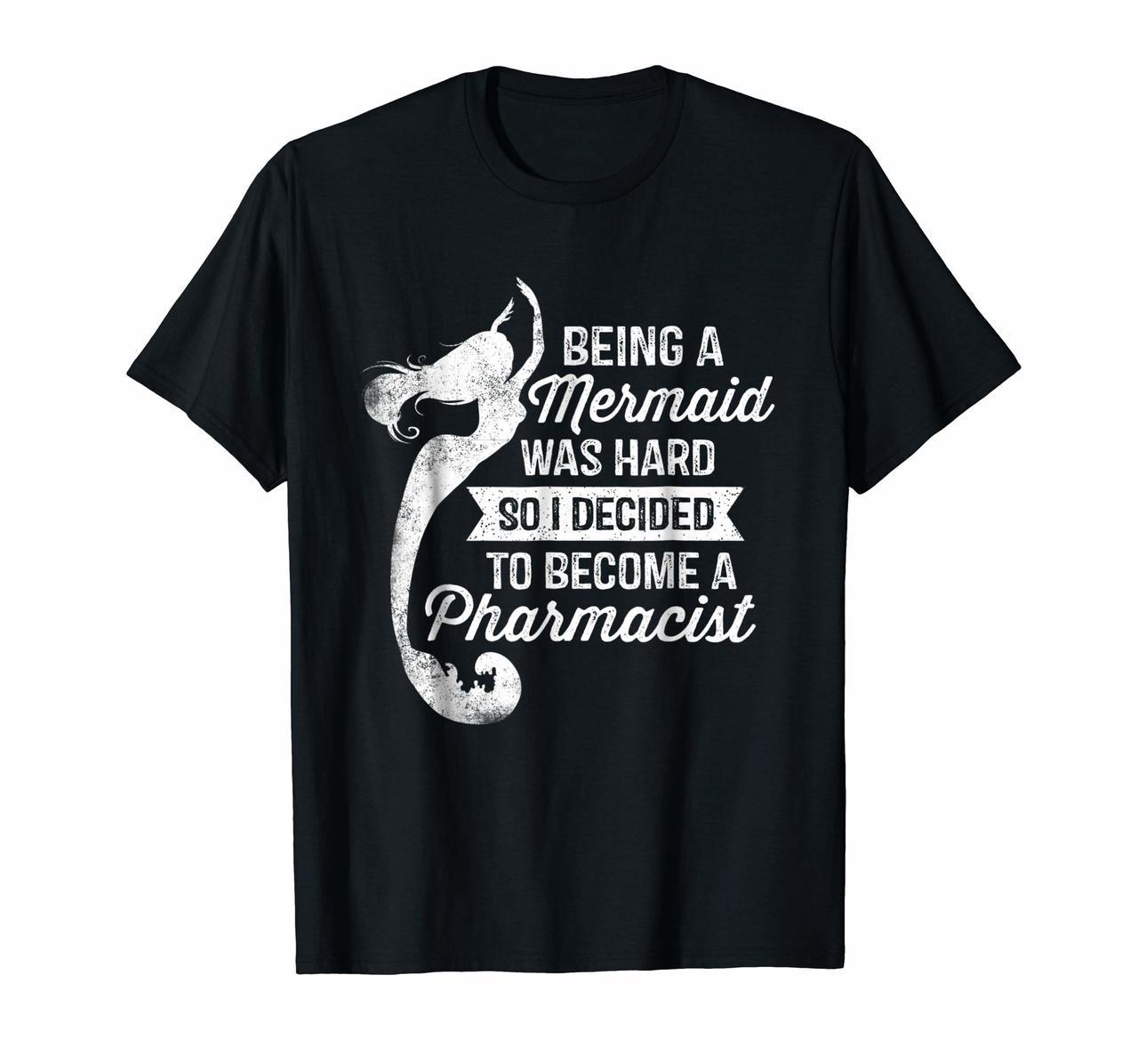Being A Mermaid Was Hard - Pharmacist Shirt Pharmacy Gifts Hoodies