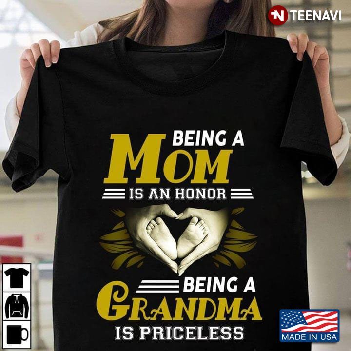 Being A Mom Is An Honor Being A Grandma Is PricelessShirt