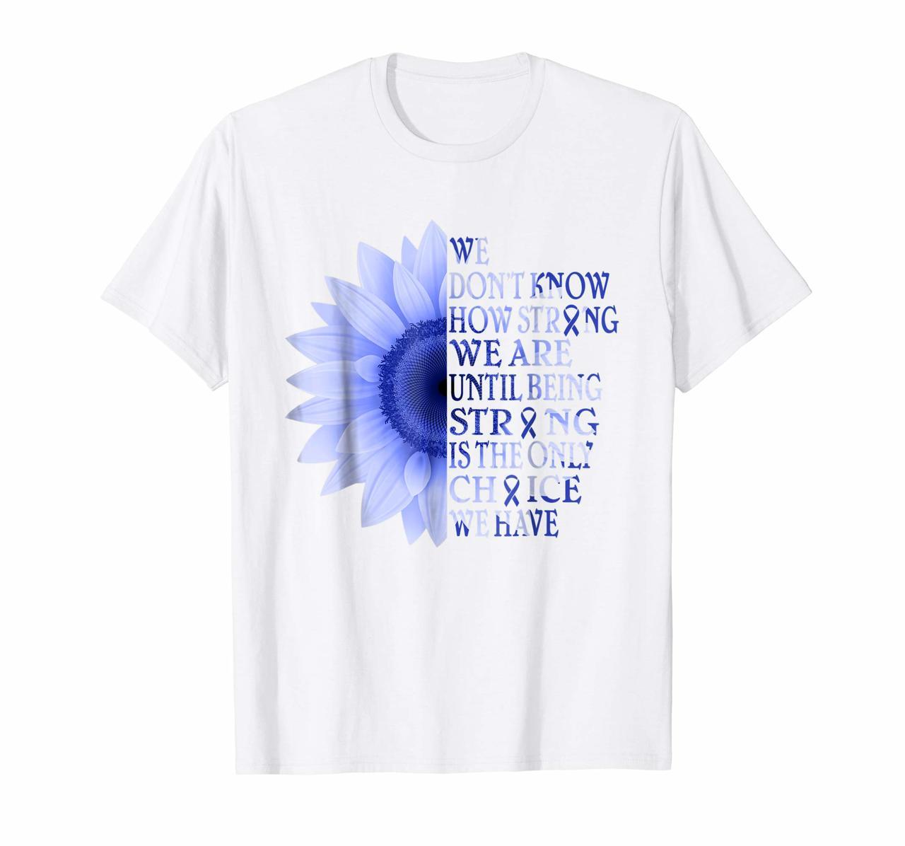 being strong dark blue flower colon cancer awareness t shirt Hoodies