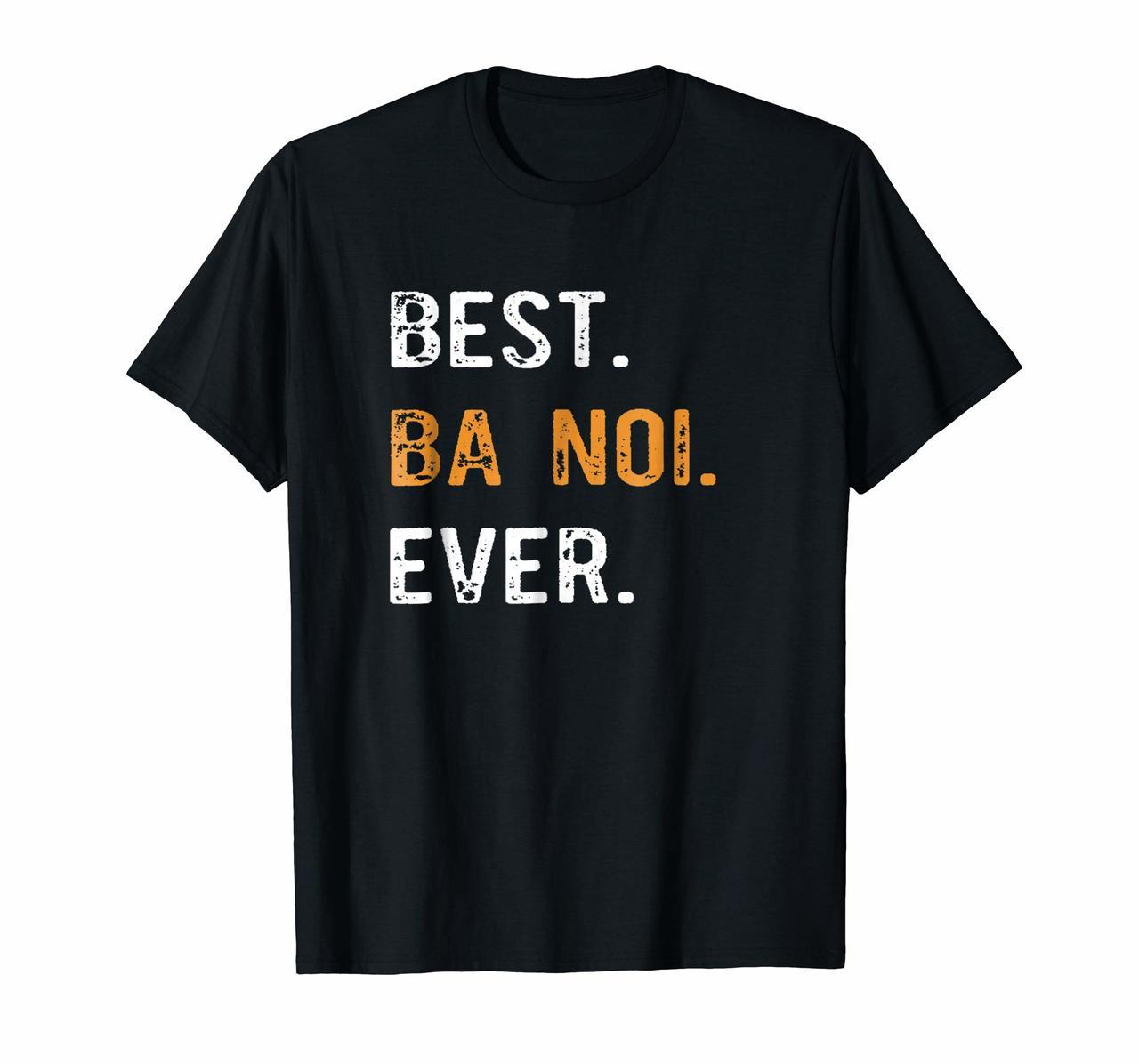 Best Ba Noi Ever - Vietnamese Grandma T Shirt Gift Hoodies