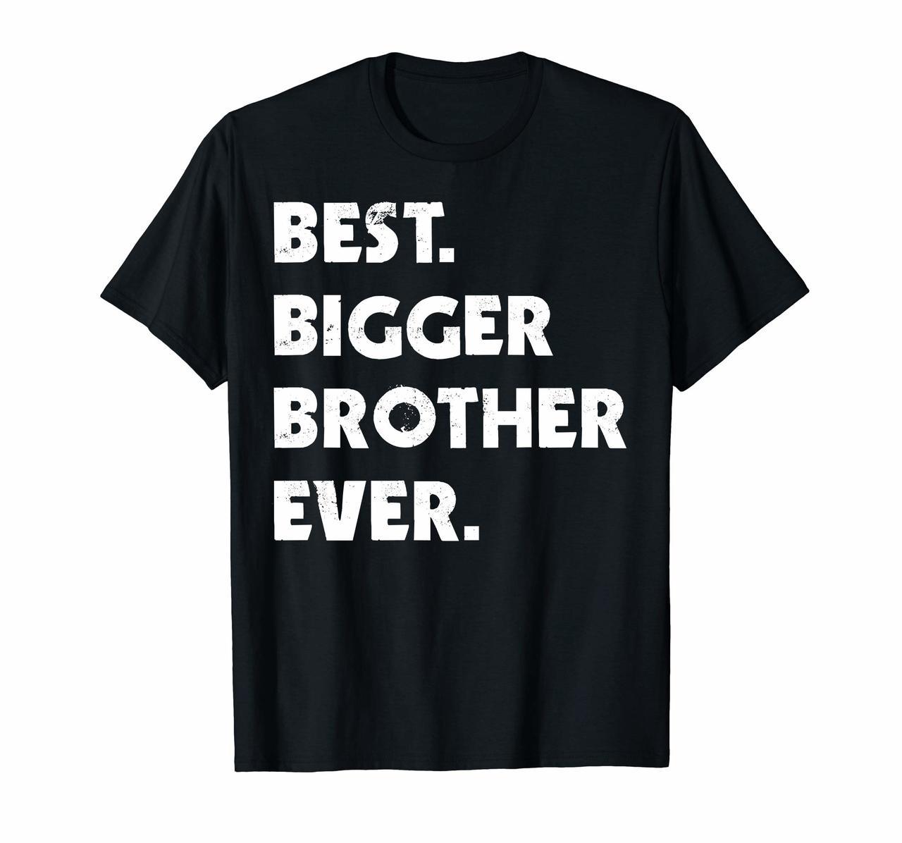 Best Bigger Brother Ever t-shirt Gift for bigger brother Hoodies