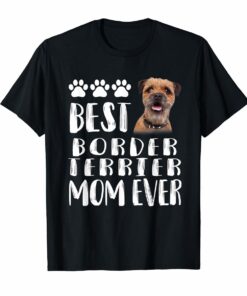 Best Border Terrier Mom T Shirt Dog Lover Gift Tee Hoodies