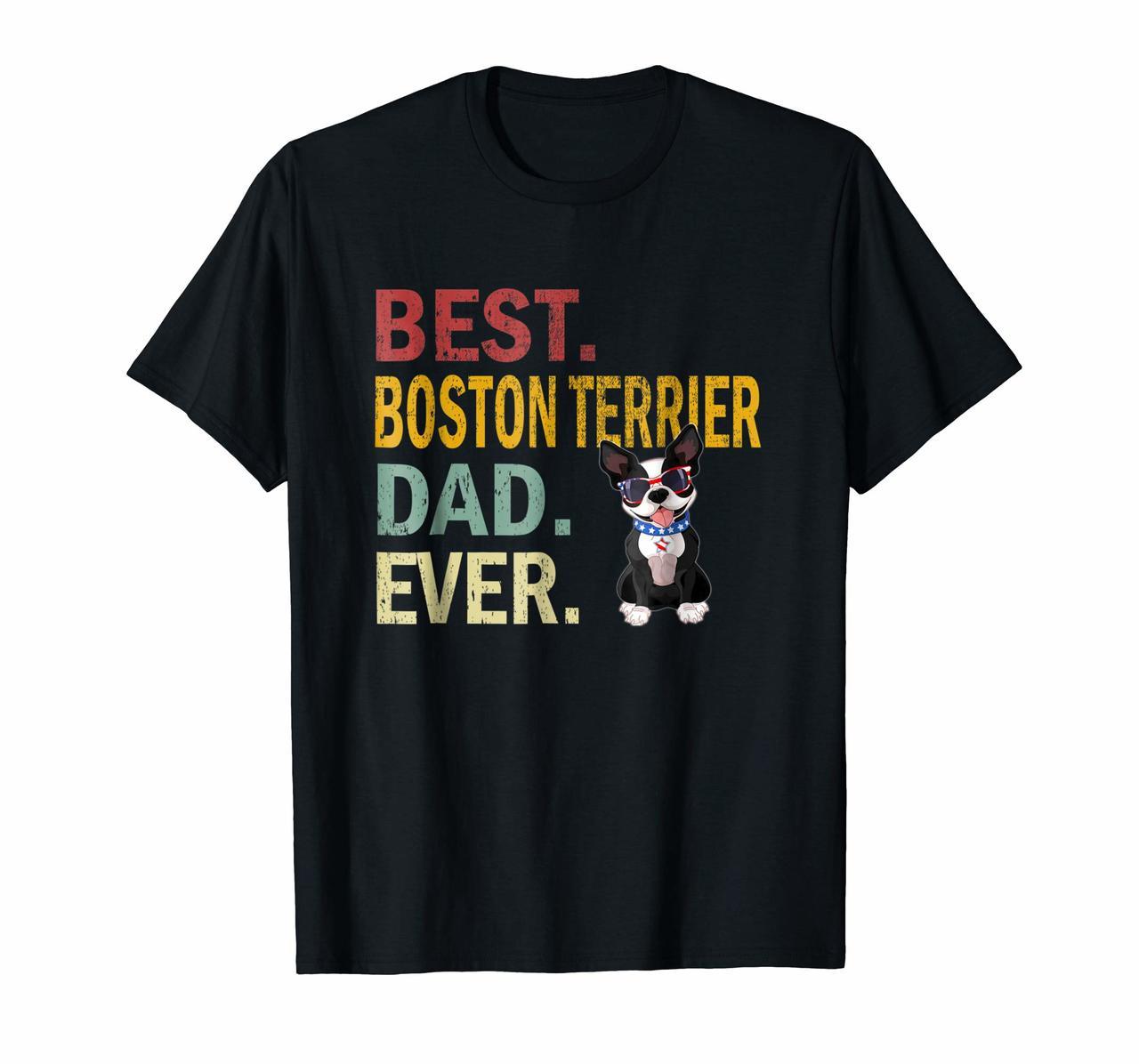 Best Boston Terrier Dad Ever Tshirt - Funny Dog Daddy Gift Hoodies