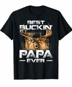 Best Buckin Papa Ever Shirt Deer Hunting Bucking Father Hoodies