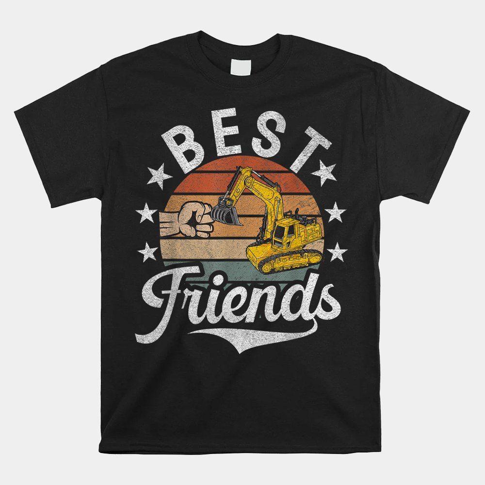 Best Friends Construction Workers And Construction Site Digger Drivers Shirt