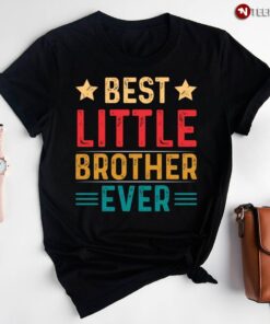 Best Little Brother Ever T-Shirt