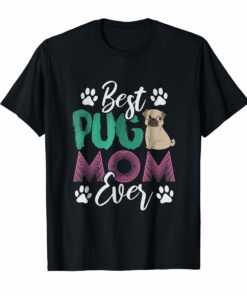 Best Pug Mom Ever Tshirt For Women Hoodies