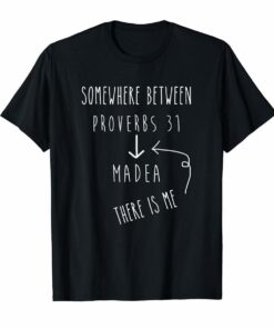 Between Proverbs 31 and Madea Tshirt Celebrate Strong Women Hoodies