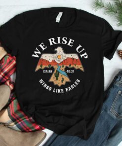 Bible Verse We Rise Up Wings Like Eagles Christian Religious Shirt