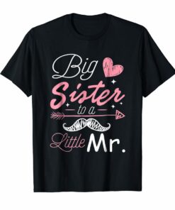 Big Sister To A Little Mister T-shirt Hoodies
