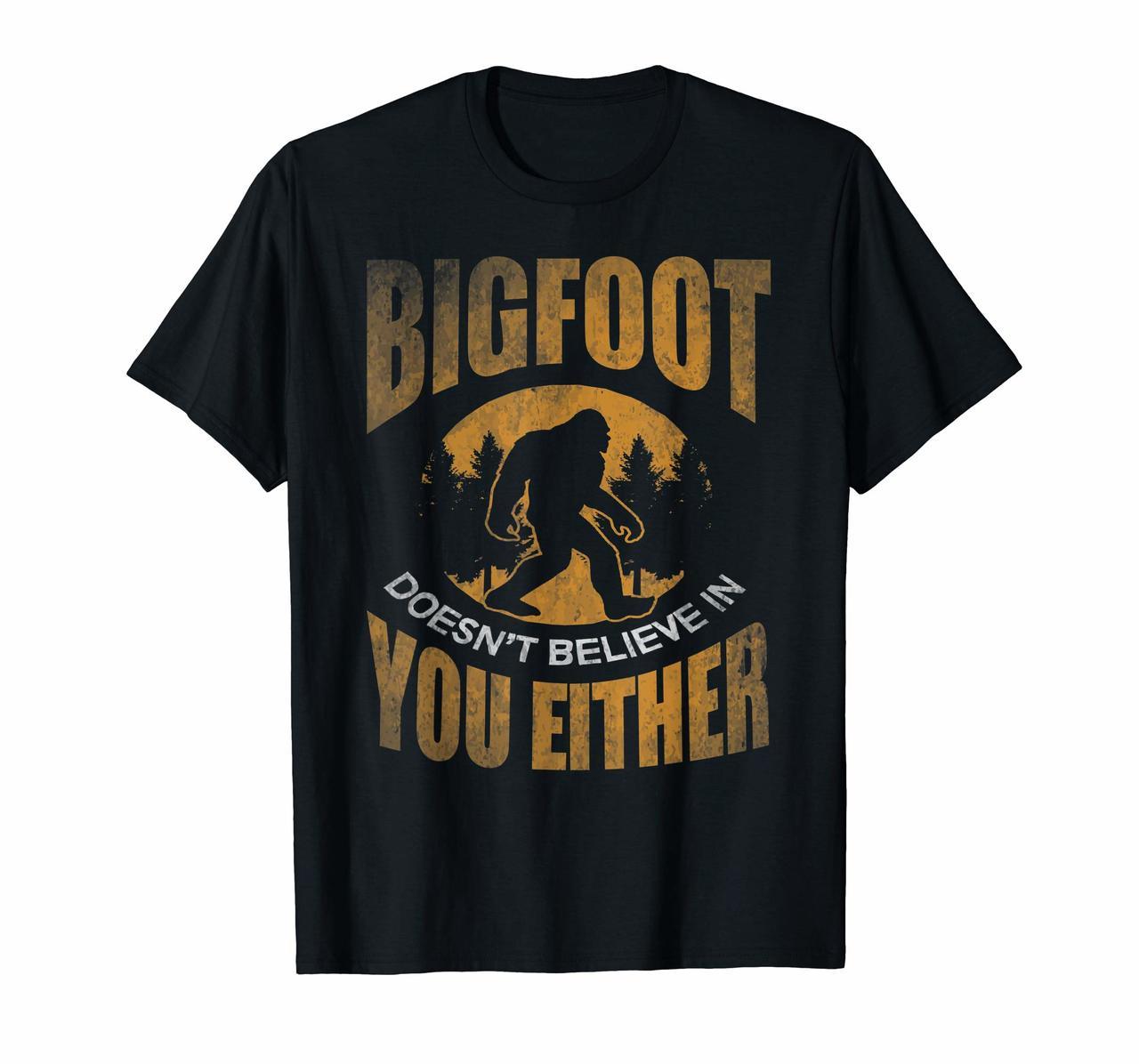 Bigfoot T-shirt Bigfoot Doesnt Believe In You Gift Shirt Hoodies