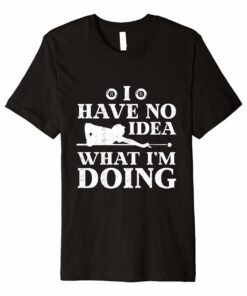 Billiard Shirt - I Have No Idea What Im Doing Hoodies