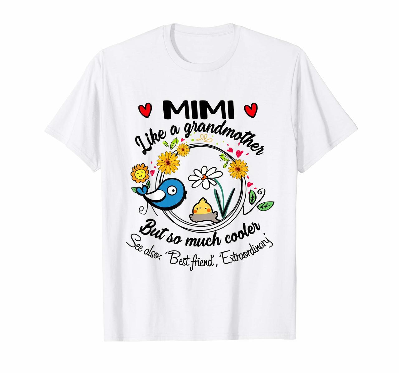 Bird Floral Mimi Like Grandmother But So Much Cooler T-Shirt Hoodies