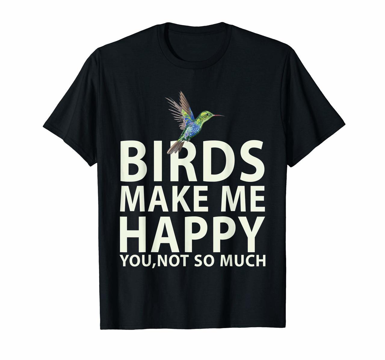 Bird Lovers for Bird Gifts Make me Happy T Shirt Hoodies